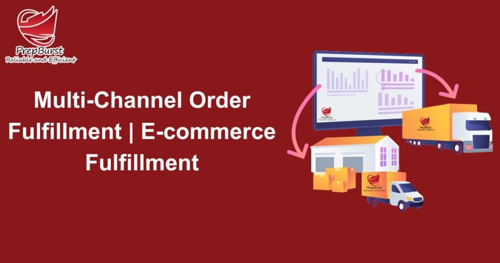 Multi-Channel Order Fulfillment | E-commerce Fulfillment